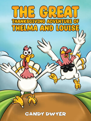 cover image of The Great Thanksgiving Adventure of Thelma and Louise